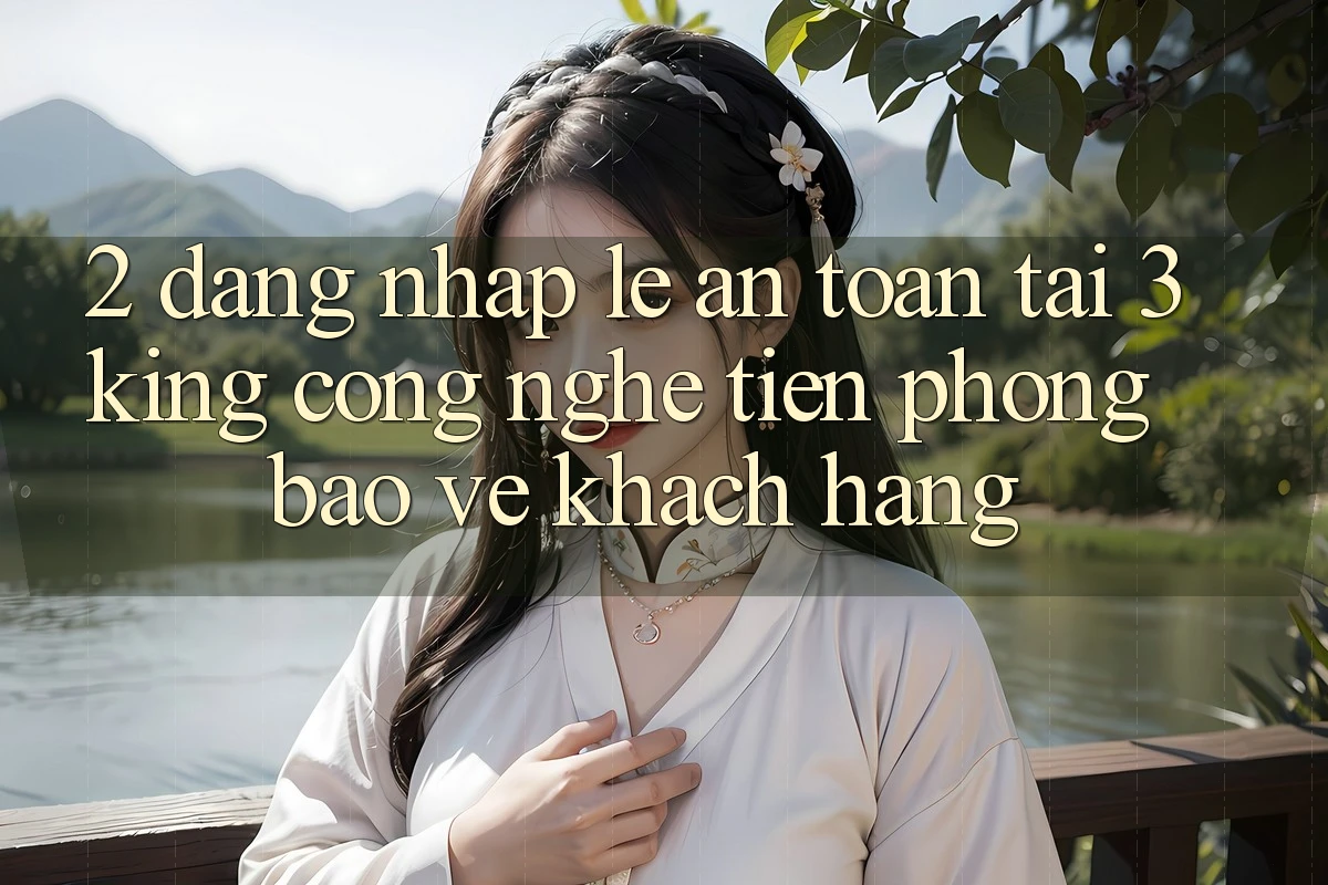 2. Đăng Nhập Lẹ An Toàn Tại 3king: Công Nghệ Tiên Phong Bảo Vệ Khách hàng 2. Đăng Nhập Lẹ An Toàn Tại 3king: Công Nghệ Tiên Phong Bảo Vệ Khách hàng