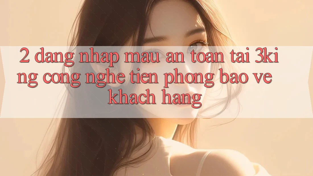 2. Đăng Nhập Mau An Toàn Tại 3king: Công Nghệ Tiên Phong Bảo Vệ Khách hàng 2. Đăng Nhập Mau An Toàn Tại 3king: Công Nghệ Tiên Phong Bảo Vệ Khách hàng