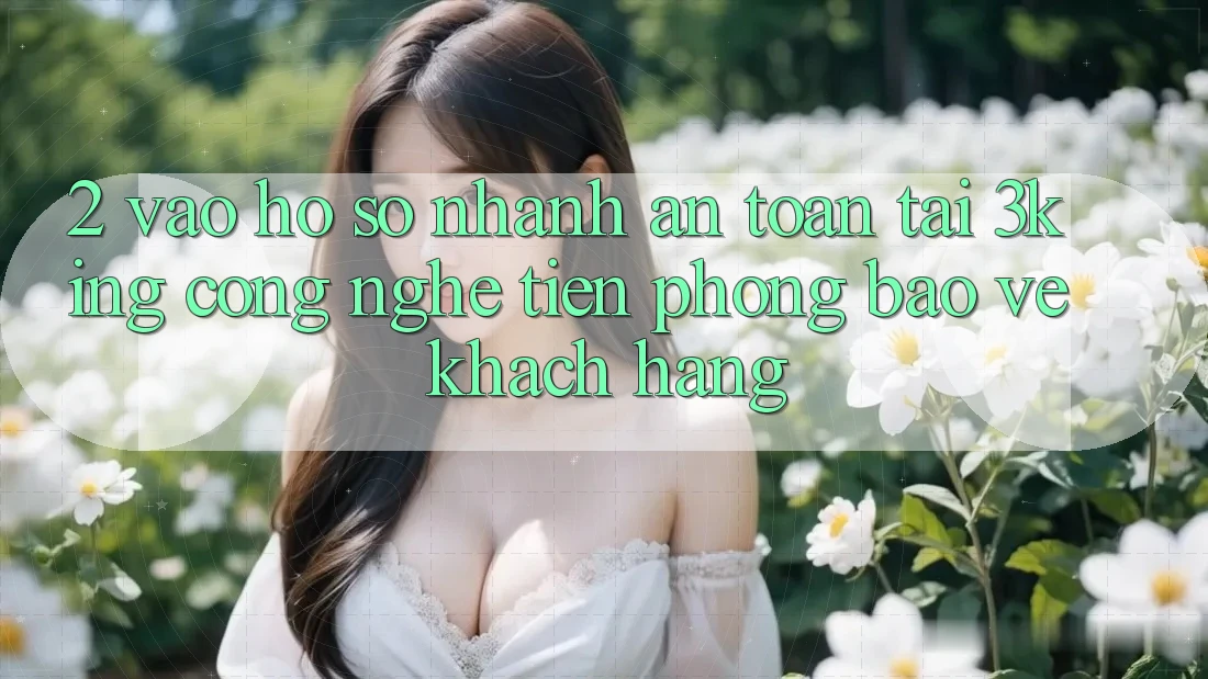 2. Vào hồ sơ Nhanh An Toàn Tại 3king: Công Nghệ Tiên Phong Bảo Vệ Khách hàng 2. Vào hồ sơ Nhanh An Toàn Tại 3king: Công Nghệ Tiên Phong Bảo Vệ Khách hàng
