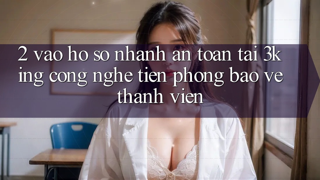 2. Vào hồ sơ Nhanh An Toàn Tại 3king: Công Nghệ Tiên Phong Bảo Vệ Thành viên