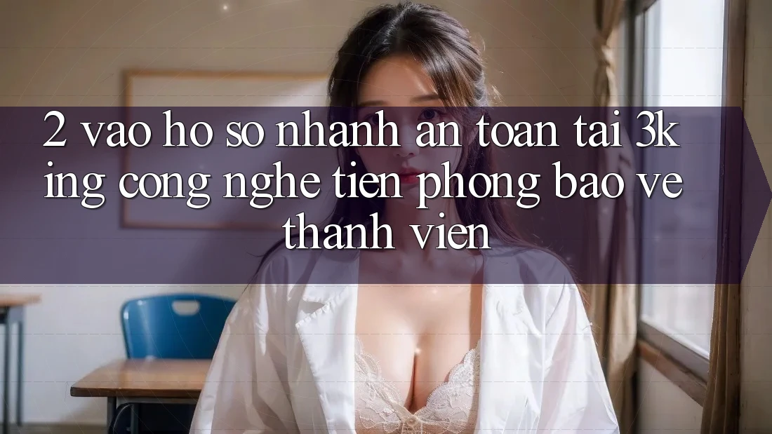 2. Vào hồ sơ Nhanh An Toàn Tại 3king: Công Nghệ Tiên Phong Bảo Vệ Thành viên 2. Vào hồ sơ Nhanh An Toàn Tại 3king: Công Nghệ Tiên Phong Bảo Vệ Thành viên