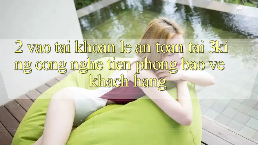2. Vào tài khoản Lẹ An Toàn Tại 3king: Công Nghệ Tiên Phong Bảo Vệ Khách hàng 2. Vào tài khoản Lẹ An Toàn Tại 3king: Công Nghệ Tiên Phong Bảo Vệ Khách hàng