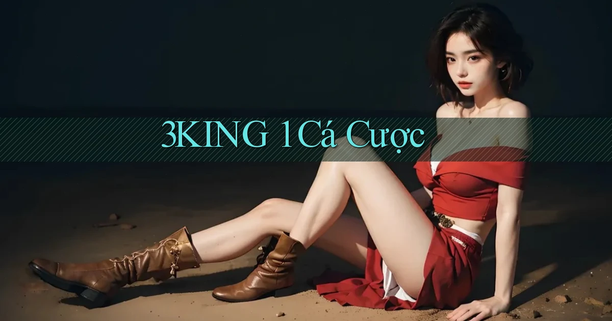 3king 1 cá cược