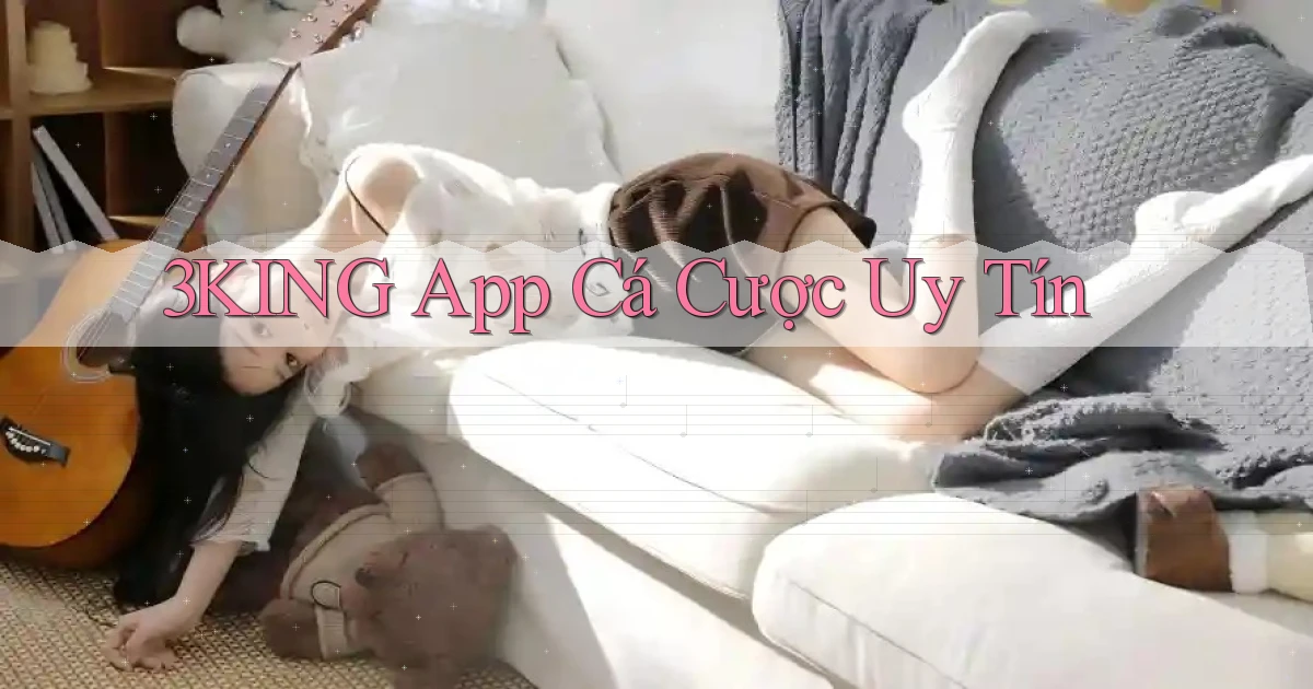 3king app cá cược uy tín