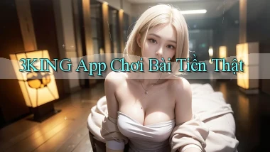 3king app chơi bài tiền thật