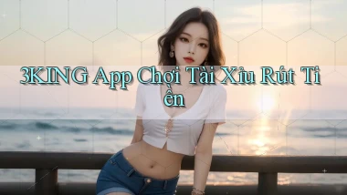 3king app chơi tài xỉu rút tiền