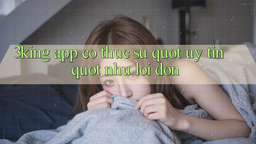 3King App Có Thực Sự " Uy Tín" Như Lời Đồn?