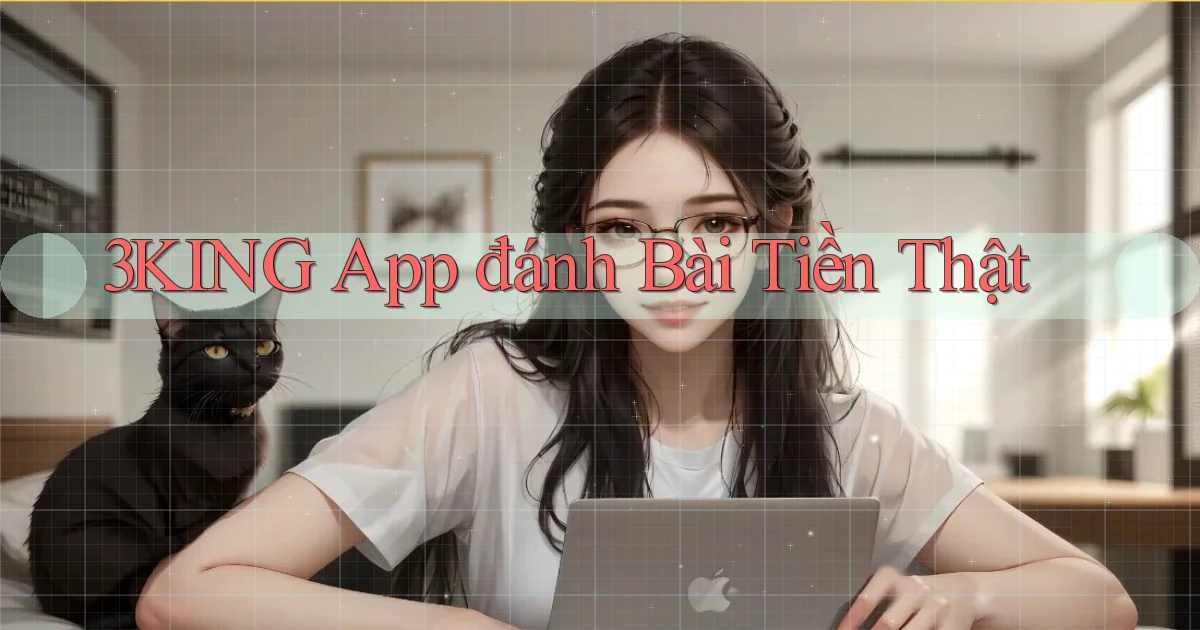 3king app đánh bài tiền thật