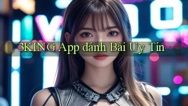 3king app đánh bài uy tín