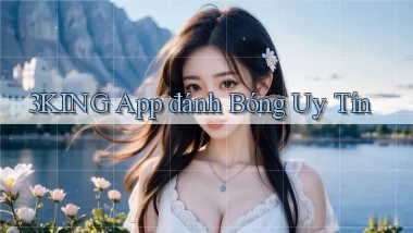 3king app đánh bóng uy tín