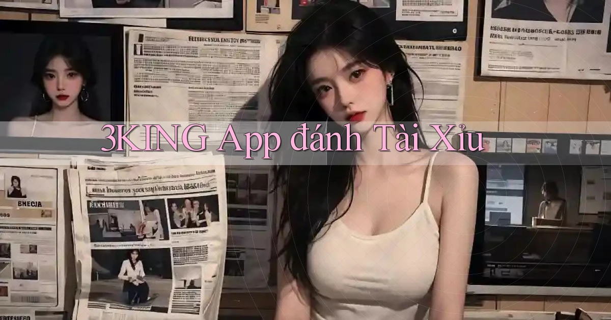 3king app đánh tài xỉu