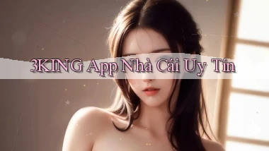 3king app nhà cái uy tín