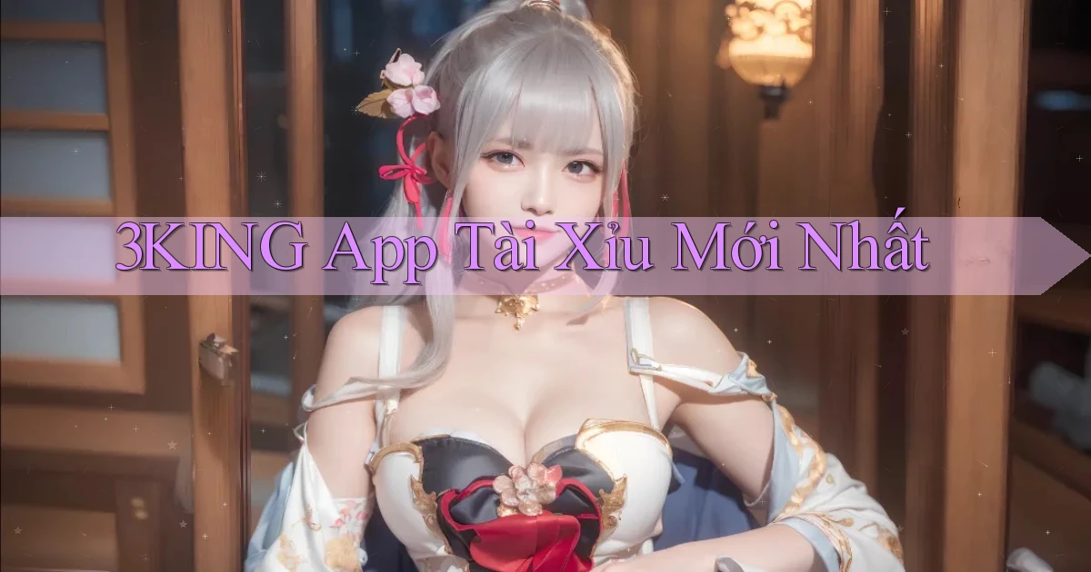 3king app tài xỉu mới nhất