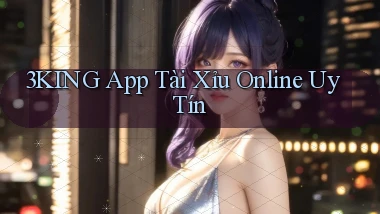 3king app tài xỉu online uy tín