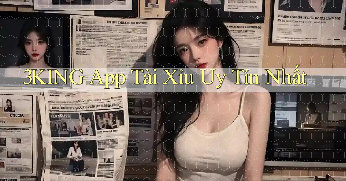3king app tài xỉu uy tín nhất