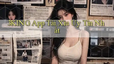 3king app tài xỉu uy tín nhất