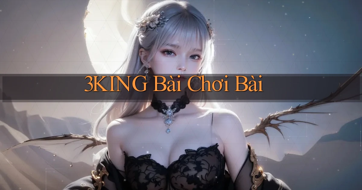 3king bài chơi bài