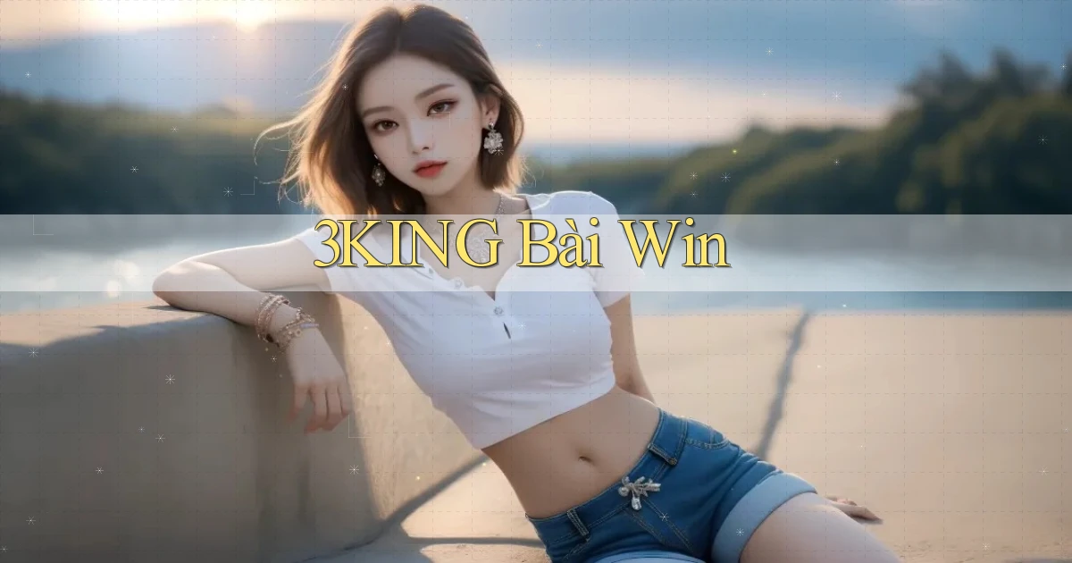 3king bài win