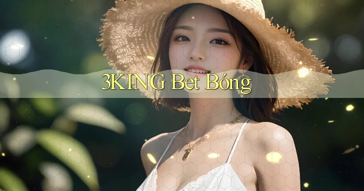 3king bet bóng