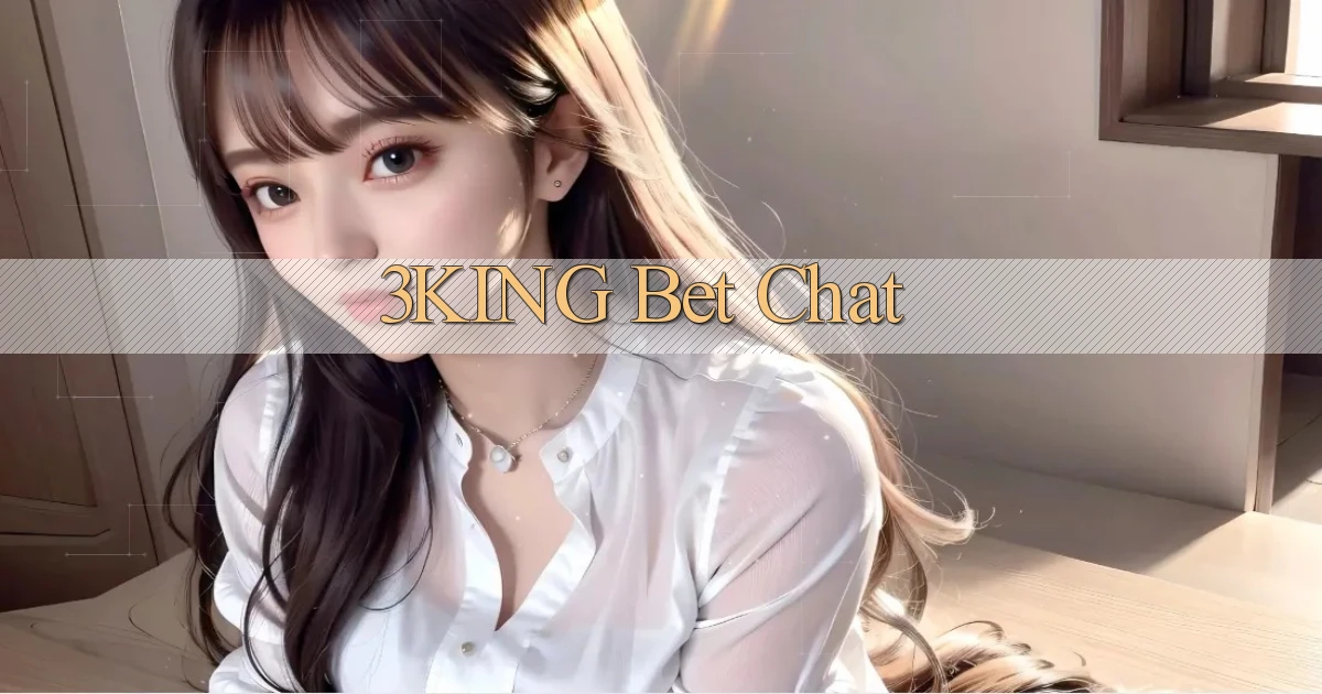 3king bet chat