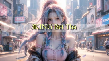 3king bet tha
