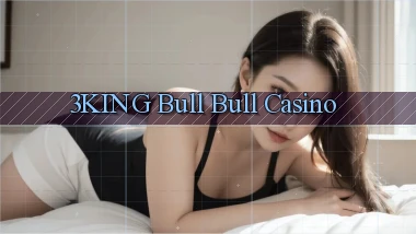 3king bull bull casino