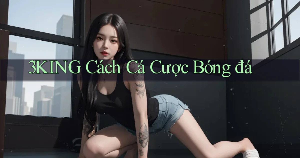 3king  cách cá cược bóng đá