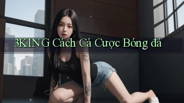 3king  cách cá cược bóng đá