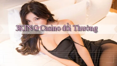 3king casino đổi thưởng
