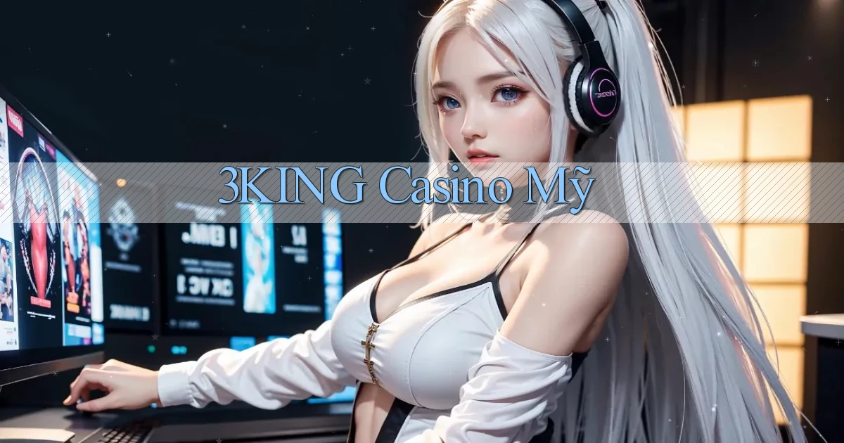 3king casino mỹ
