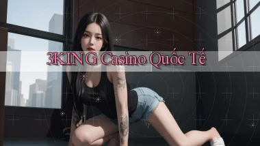 3king casino quốc tế