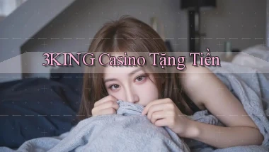3king casino tặng tiền