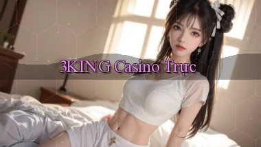 3king casino trực
