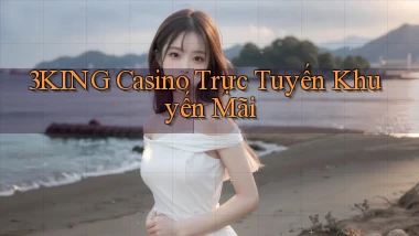 3king casino trực tuyến khuyến mãi
