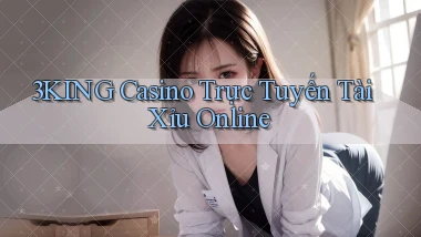 3king casino trực tuyến tài xỉu online