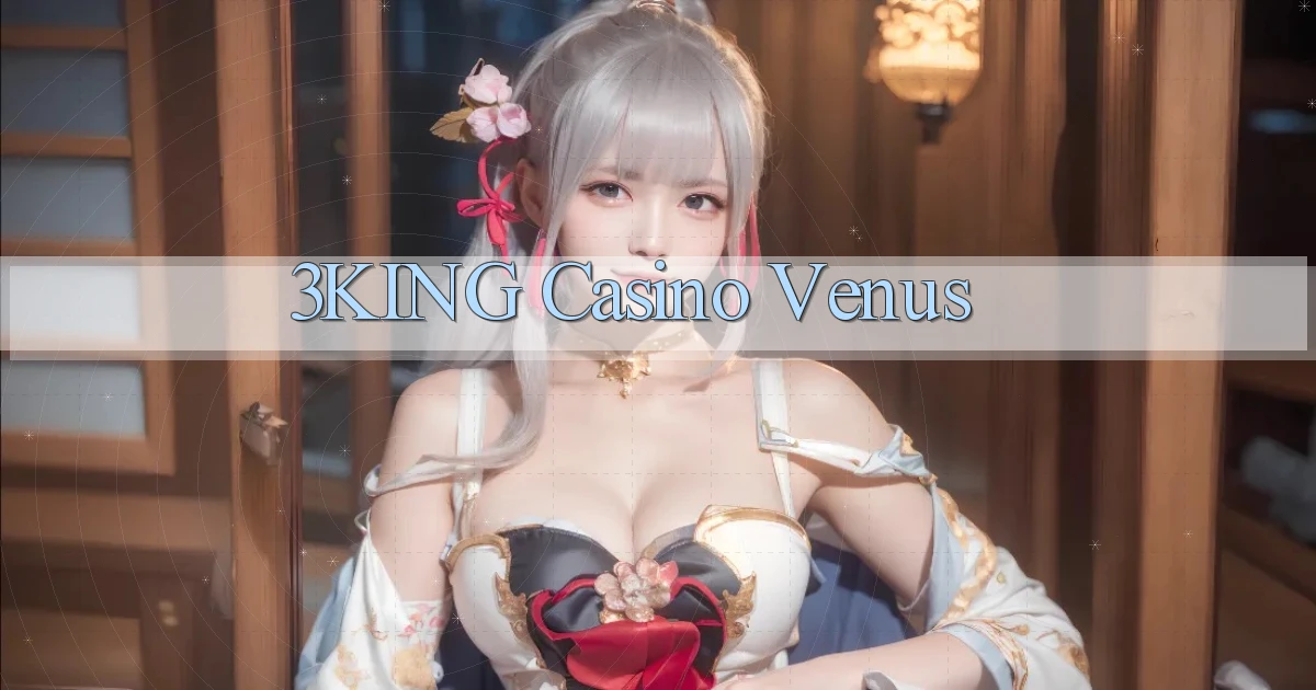3king casino venus