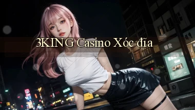 3king casino xóc đĩa