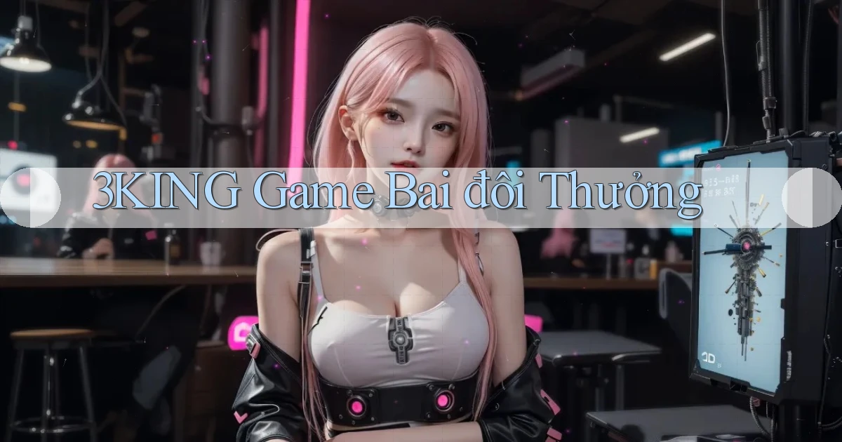 3king  game bai đôi thưởng
