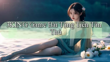 3king  game bài tặng tiền tân thủ