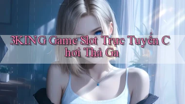 3king  Game slot trực tuyến chơi thả ga