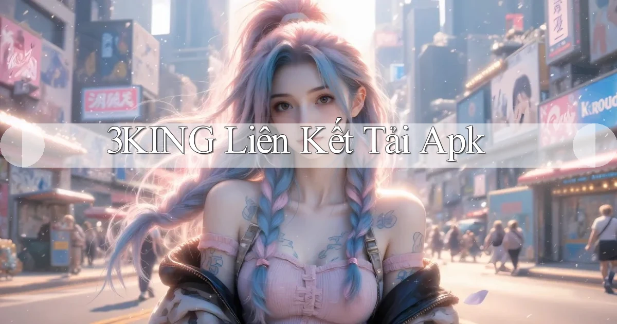 3king  liên kết tải apk