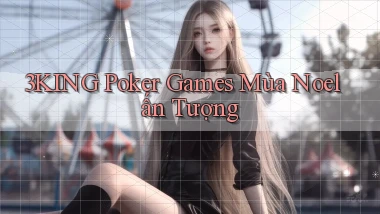 3king  poker games mùa noel ấn tượng