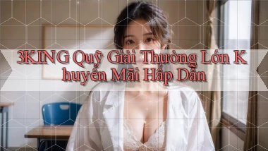 3king  quỹ giải thưởng lớn khuyến mãi hấp dẫn