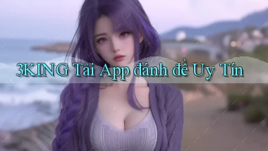 3king  tải app đánh đề uy tín