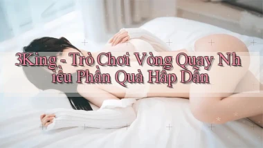 3king  trò chơi vòng quay nhiều phần quà hấp dẫn