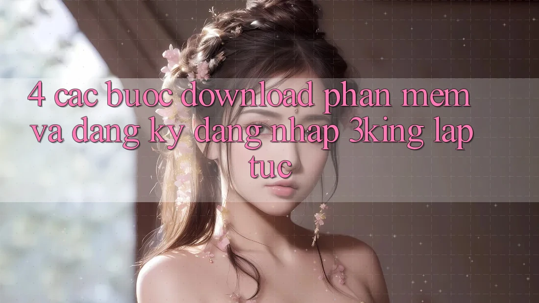 4. Các bước Download Phần mềm Và Đăng Ký, Đăng Nhập 3king Lập tức