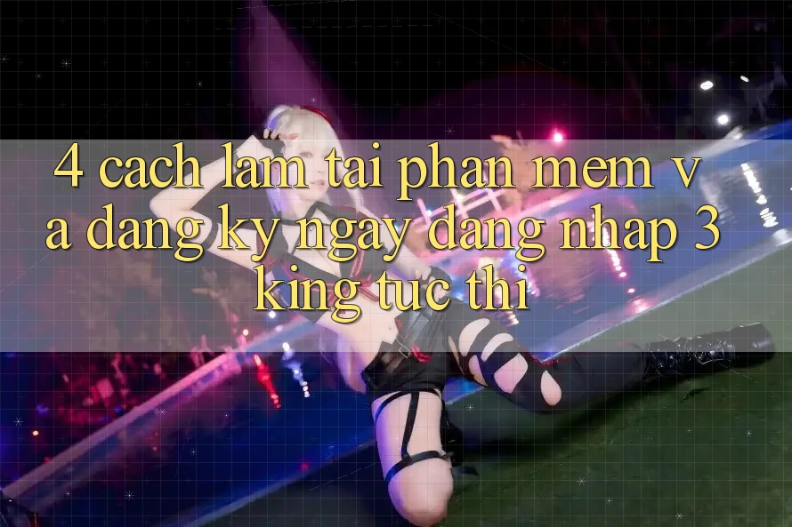 4. Cách làm Tải Phần mềm Và Đăng ký ngay, Đăng Nhập 3king Tức thì 4. Cách làm Tải Phần mềm Và Đăng ký ngay, Đăng Nhập 3king Tức thì