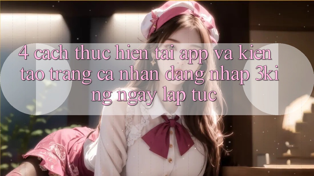 4. Cách thực hiện Tải App Và Kiến tạo trang cá nhân, Đăng Nhập 3king Ngay lập tức