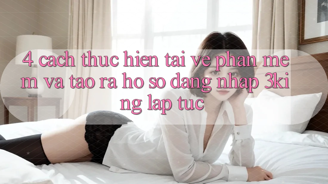 4. Cách thực hiện Tải về Phần mềm Và Tạo ra hồ sơ, Đăng Nhập 3king Lập tức 4. Cách thực hiện Tải về Phần mềm Và Tạo ra hồ sơ, Đăng Nhập 3king Lập tức