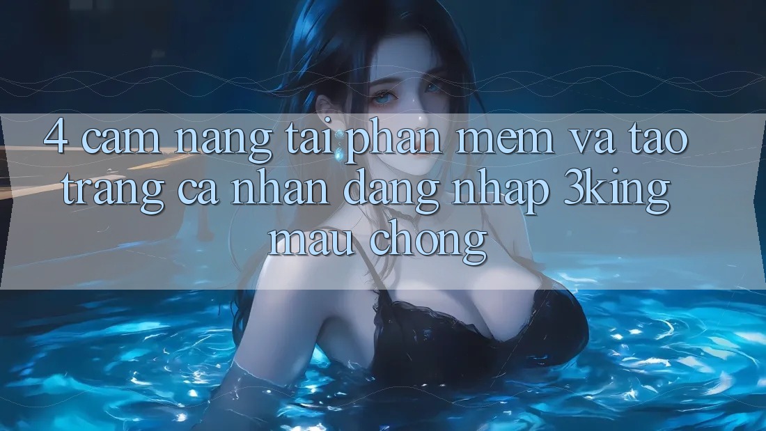 4. Cẩm nang Tải Phần mềm Và Tạo trang cá nhân, Đăng Nhập 3king Mau Chóng